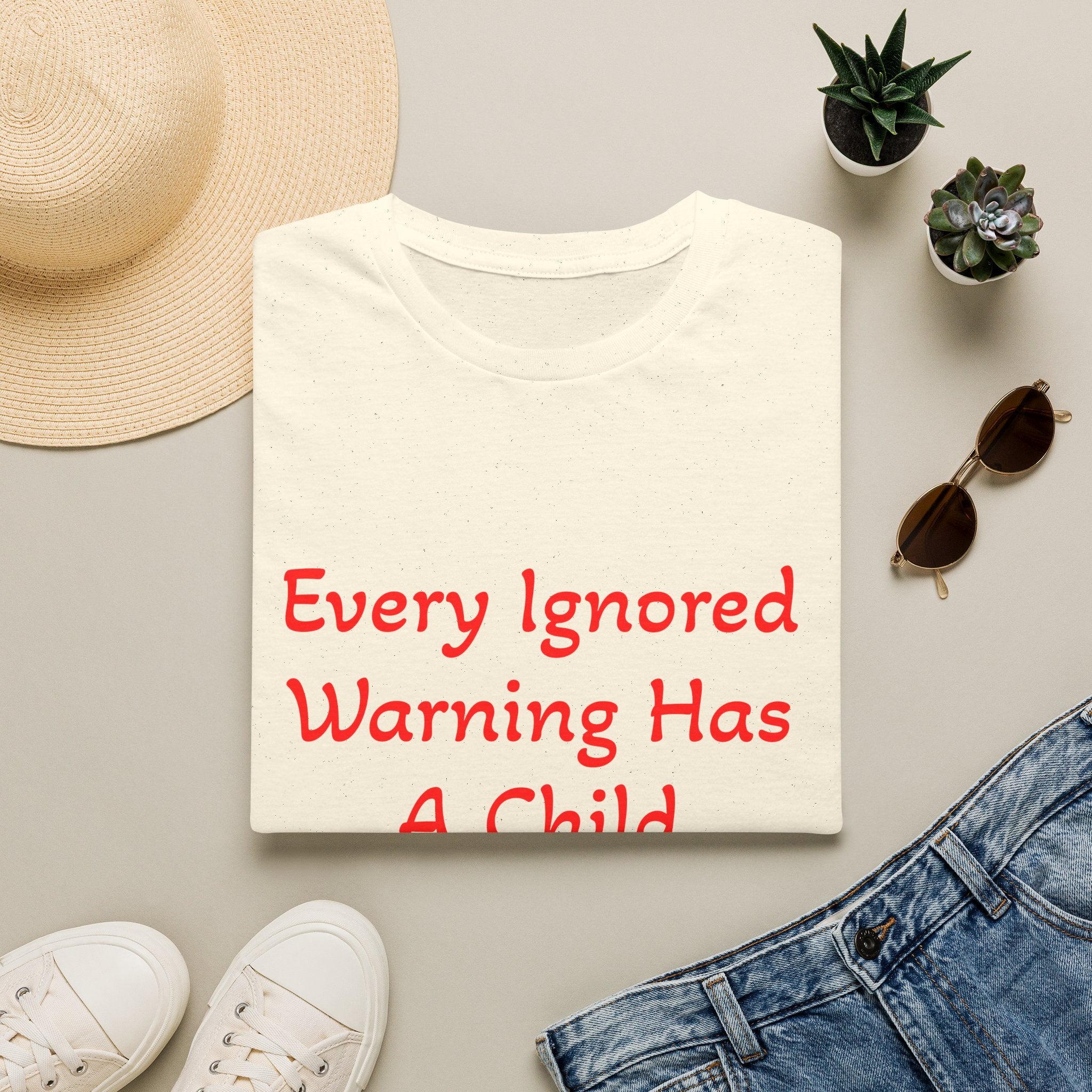 Every Ignored Warning Has A Child T-Shirt