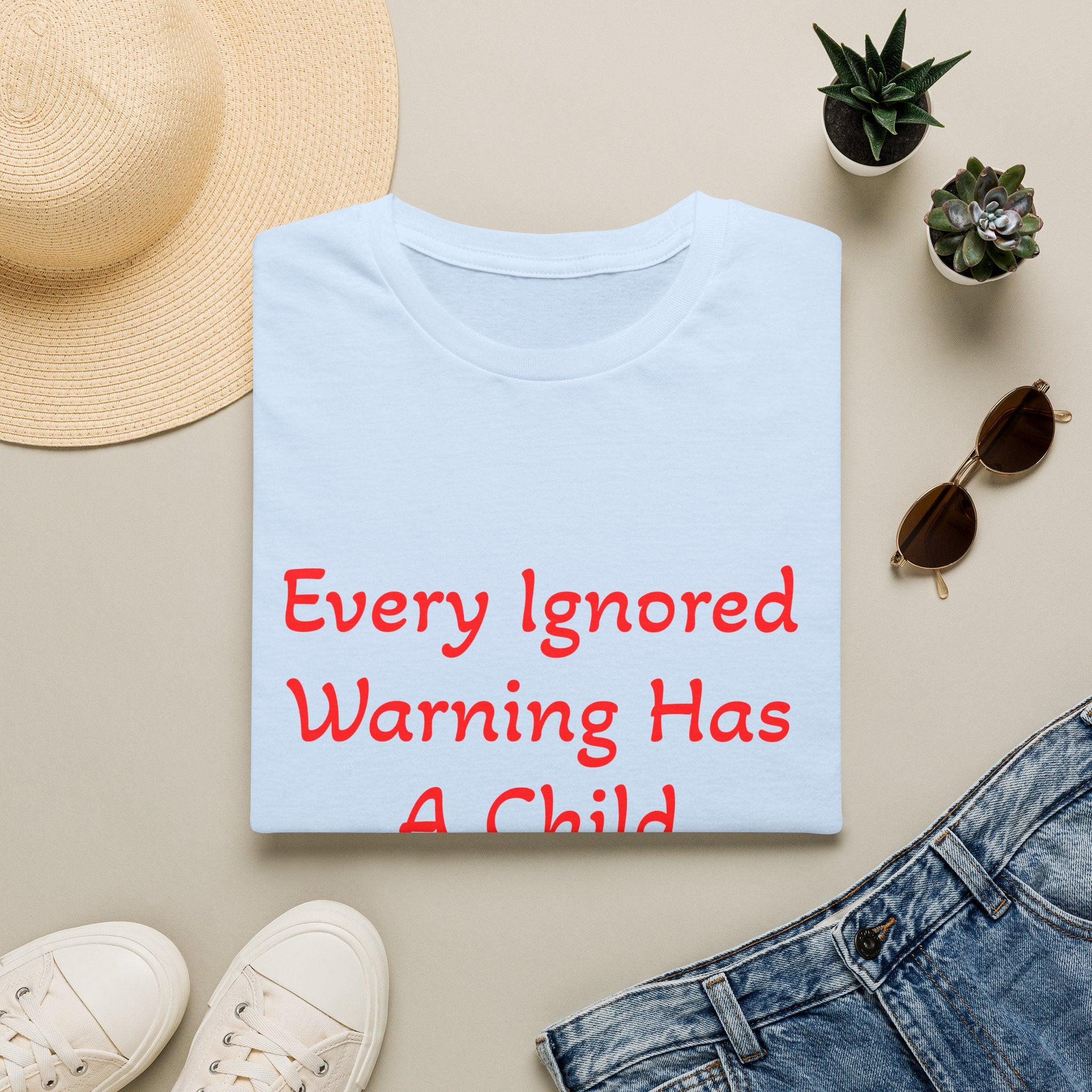 Every Ignored Warning Has A Child T-Shirt
